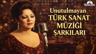 80 Li Yıllar Türk Sanat Müziği En Güzel Şarkıları