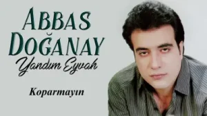 Abbas Doğanay Koparmayın