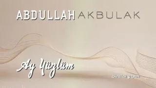 Abdullah Akbulak Ay Yüzlüm