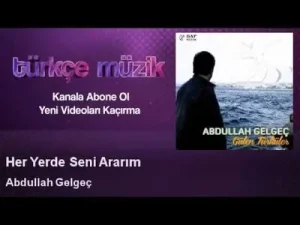 Abdullah Gelgeç Her Yerde Seni Ararım Albüm Kapağı