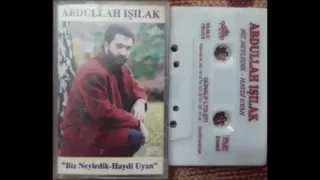 Abdullah Işılak İşitin Ey Yarenler