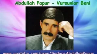 Abdullah Papur Vursunlar Beni