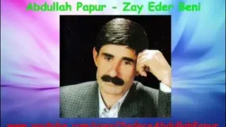 Abdullah Papur Zay Eder Beni
