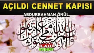 Abdurrahman Önül Açıldı Cennet Kapısı