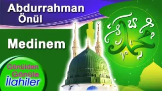 Abdurrahman Önül Medinem
