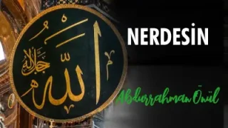 Abdurrahman Önül Nerdesin