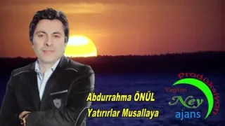 Abdurrahman Önül Yatırırlar Musallaya