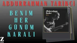 Abdurrahman Tarıkçı Benim Her Günüm Karalı Albüm Kapağı