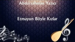 Abdurrahman Yazıcı Etmayun Böyle Kızlar