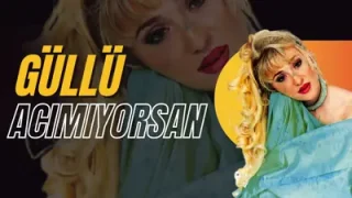 Acımıyorsan Güllü