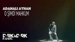 Adanalı Ayhan O Şimdi Mahkum