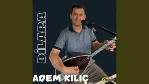 Adem Kılıç Dilara Şarkısını Albüm Kapağı