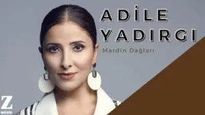 Adile Yadırgı Mardin Dağları