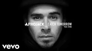 Afrojack Catch Tomorrow Feat. Sting