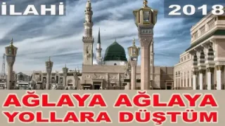 Ağlaya Ağlaya Yollara Düştüm İlahisi