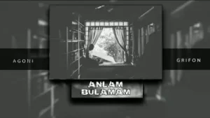 Agoni Anlam Bulamam ft. Grifon