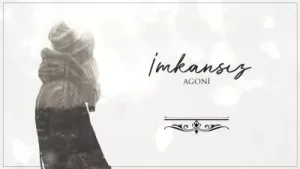 Agoni İmkansız
