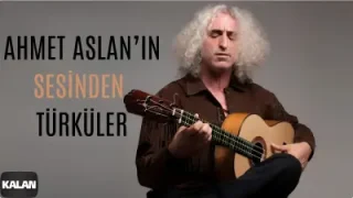 Ahmet Aslan Tüm Şarkıları