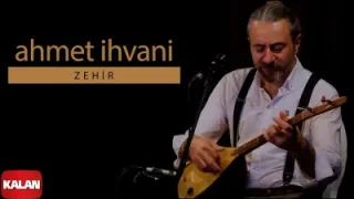 Ahmet İhvanî Zehir