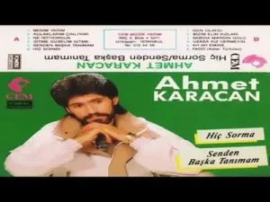 Ahmet Karacan Hiç Sorma