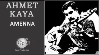 Ahmet Kaya Amenna