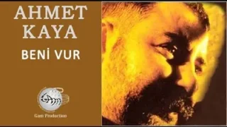 Ahmet Kaya Beni Vur