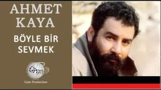 Ahmet Kaya Böyle Bir Sevmek
