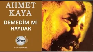 Ahmet Kaya Demedim Mi Haydar