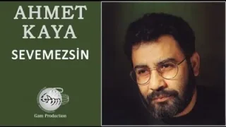 Ahmet Kaya Sevemezsin