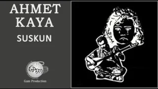 Ahmet Kaya Suskun