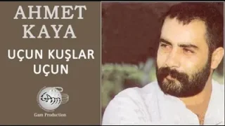 Ahmet Kaya Uçun Kuşlar Uçun
