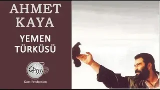 Ahmet Kaya Yemen Türküsü