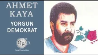 Ahmet Kaya Yorgun Demokrat