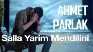 Ahmet Parlak Salla Yarim Mendilini Albüm Kapağı