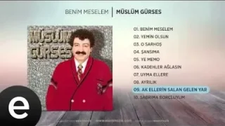 Ak Ellerin Salan Gelen Yar – Müslüm Gürses (Official Audio)