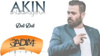 Akın – Deli Deli
