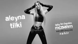 Aleyna Tilki Nehir İşte Bu Benim Masalım