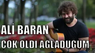 Ali Baran Çok Oldu Ağladığım