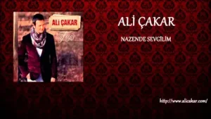 Ali Çakar - Nazende Sevgilim