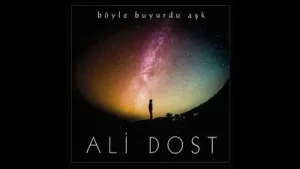 Ali Dost Bugün Ben Bir Güzel Gördüm