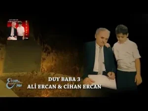 Ali Ercan Duy Babam 3