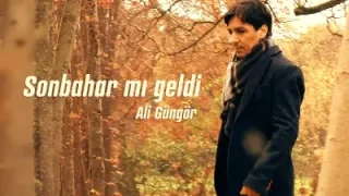 Ali Güngör Sonbahar Mı Geldi