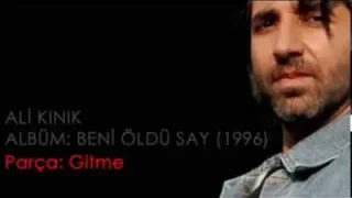 Ali Kınık Gitme