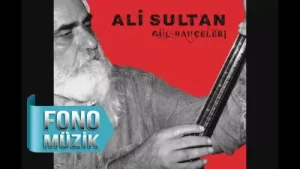 Ali Sultan Gam Yeme Gönül Gam Yeme