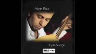 Alişan Bulut Hayalin Sevdiğim