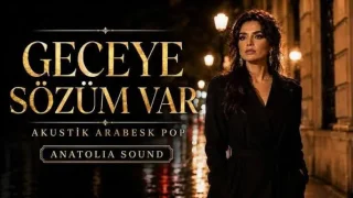 Anatolia Sound – Geceye Sözüm Var