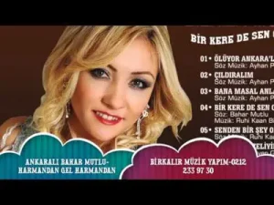 Ankaralı Bahar Mutlu – Harmandan Gel