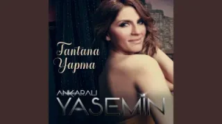 Ankaralı Yasemin Tantana Yapma