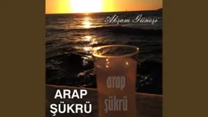 Arap Şükrü Akşam Güneşi Albüm Kapağı