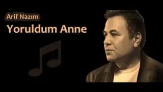 Arif Nazım Yoruldum Anne